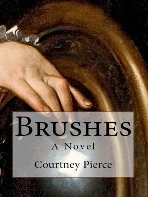 Title details for Brushes by Courtney Pierce - Available
